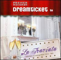 Dreamticket to La Traviata - Alfredo Kraus (tenor); Amelita Galli-Curci (soprano); Anna Moffo (soprano); Carlo Tagliabue (baritone);...