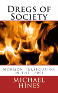 Dregs of Society: Mormon Persecution in the 1800s