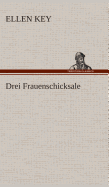 Drei Frauenschicksale