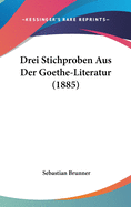 Drei Stichproben Aus Der Goethe-Literatur (1885)