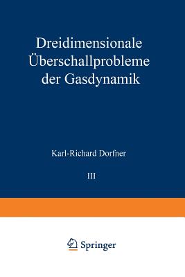 Dreidimensionale berschallprobleme Der Gasdynamik - Dorfner, Karl-R