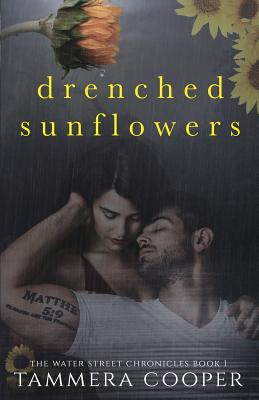 Drenched Sunflowers - Cooper, Tammera L, and Burns, Jeni (Editor), and Wesley, Marisa (Cover design by)