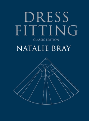 Dress Fitting: Basic Principles and Practice - Bray, Natalie
