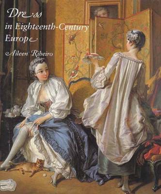 Dress in Eighteenth-Century Europe 1715-1789 - Ribeiro, Aileen, Ms.