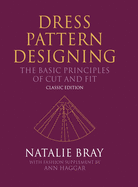 Dress Pattern Designing (Classic Edition): The Basic Principles of Cut and Fit