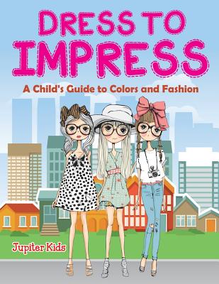 Dress to Impress (A Coloring Book) - Jupiter Kids