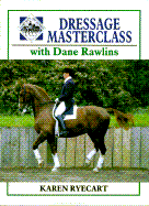 Dressage Masterclass with Dane Rawlins - Ryecart, Karen, and Rawlins, Dane