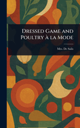 Dressed Game and Poultry  La Mode