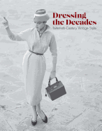 Dressing the Decades: Twentieth-Century Vintage Style
