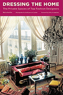 Dressing the Home: The Private Spaces of Top Fashion Designers - Bariller, Marie, and de Laubier, Guillaume (Photographer), and Dolce, Domenico (Foreword by)