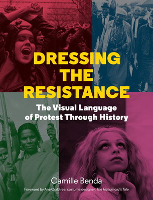 Dressing the Resistance: The Visual Language of Protest - Benda, Camille