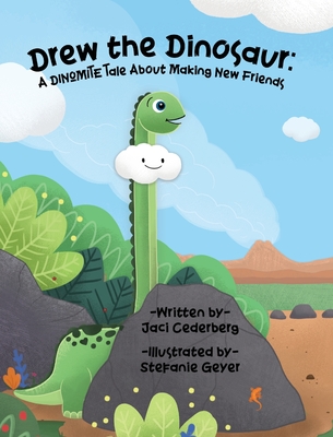 Drew the Dinosaur: A Dinomite Tale About Making New Friends - Cederberg, Jaci