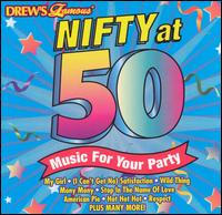 Drew's Famous Nifty at 50 - Music for Your Party - Various Artists