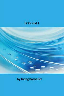 D'Ri and I - Irving Bacheller