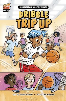 Dribble Trip Up: A Basketball Graphic Novel - Maulen, Daniel Montgomery Cole
