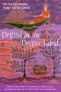 Drifted in the Deeper Land: Talks on Relinquishing the Superficiality of Mortal Existence and Falling by Grace Into Divine Depth That is Reality...