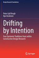 Drifting by Intention: Four Epistemic Traditions from Within Constructive Design Research