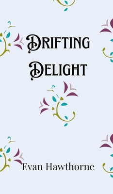 Drifting Delight - Hawthorne, Evan