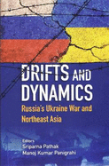 Drifts and Dynamics: Russia's Ukraine War and Northeast Asia