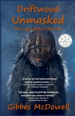 Driftwood Unmasked - McDowell, Gibbes, and Barnier, Bill (Editor)