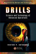 Drills: Science and Technology of Advanced Operations. Viktor P. Astakhov