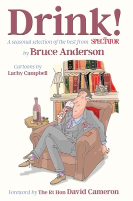 Drink!: A seasonal selection of the best from The Spectator - Anderson, Bruce