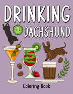 Drinking Dachshund Coloring Book: Coloring Books for Adults, Adult Coloring Book with Many Coffee and Drinks Recipes, Dachshund Lover Gift