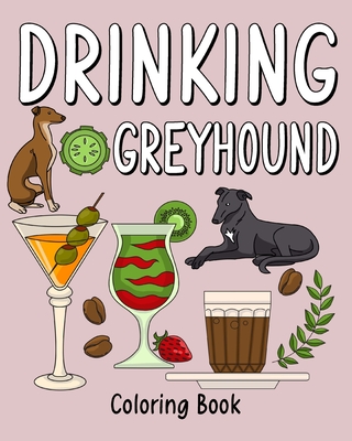 Drinking Greyhound Coloring Book: Coloring Books for Adults, Adult Coloring Book with Many Coffee and Drinks - Paperland