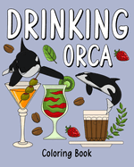 Drinking Orca Coloring Book: Recipes Menu Coffee Cocktail Smoothie Frappe and Drinks, Activity Painting