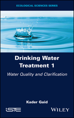 Drinking Water Treatment, Water Quality and Clarification - Gaid, Kader