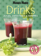 Drinks: Juices, Smoothies & Frappes - Tomnay, Susan (Editor)