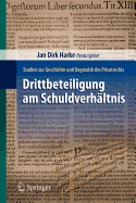 Drittbeteiligung Am Schuldverhaltnis: Studien Zur Geschichte Und Dogmatik Des Privatrechts