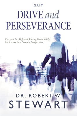 Drive and Perseverance: Volume 1 - Stewart, Robert W