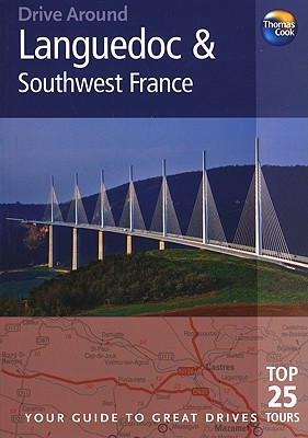 Drive Around Languedoc & Southwest France, 3rd: Your Guide to Great Drives. Top 25 Tours. - Thomas, Gillian, and Harrison, John