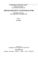 Driven Magnetic Fusion Reactors: Proceedings of the Course, Erice-Trapani, Italy, 18-26, September, 1978