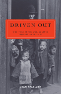 Driven Out: The Forgotten War Against Chinese Americans