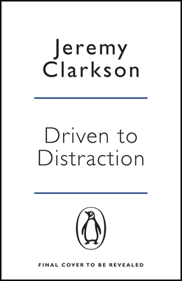 Driven to Distraction - Clarkson, Jeremy