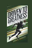 Driven to Greatness: The Audric Estime Story