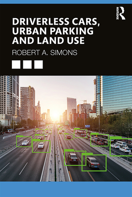 Driverless Cars, Urban Parking and Land Use - Simons, Robert A.