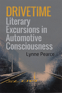 Drivetime: Literary Excursions in Automotive Consciousness