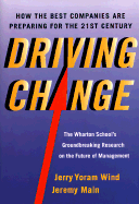 Driving Change: How the Best Companies are Preparing for the 21st Century