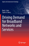 Driving Demand for Broadband Networks and Services