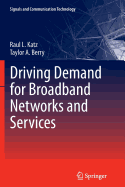 Driving Demand for Broadband Networks and Services