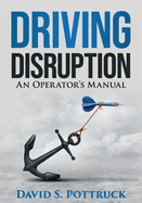 Driving Disruption: An Operator's Manual