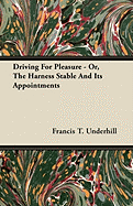 Driving for Pleasure - Or, the Harness Stable and Its Appointments