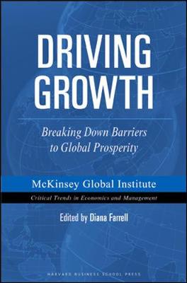 Driving Growth: Breaking Down Barriers to Global Prosperity - Farrell, Diana (Editor)