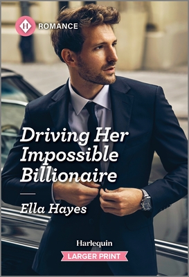 Driving Her Impossible Billionaire - Hayes, Ella