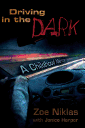 Driving in the Dark: A Childhood Memoir