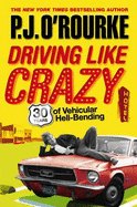 Driving Like Crazy: Thirty Years of Vehicular Hell-bending