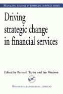 Driving Strategic Change in Financial Services